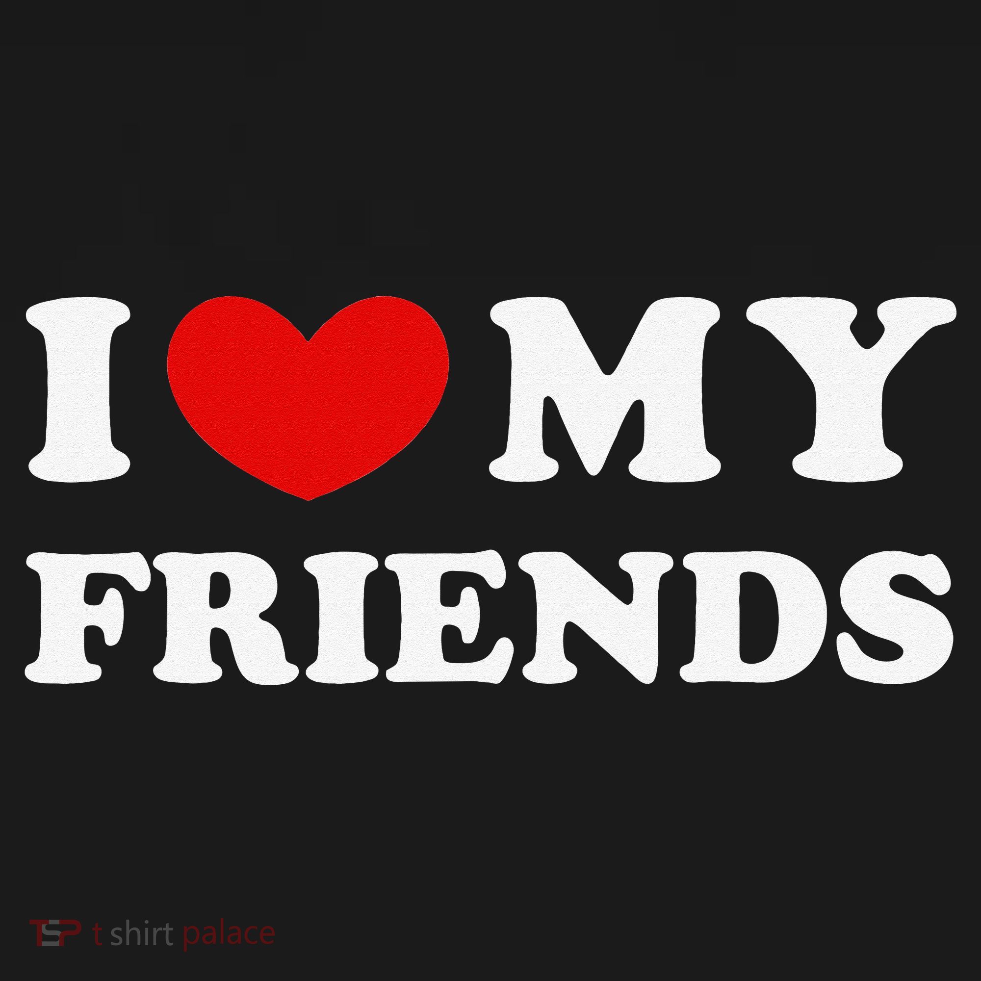 I Love My Friends I Heart My Friends Women's Tank Top