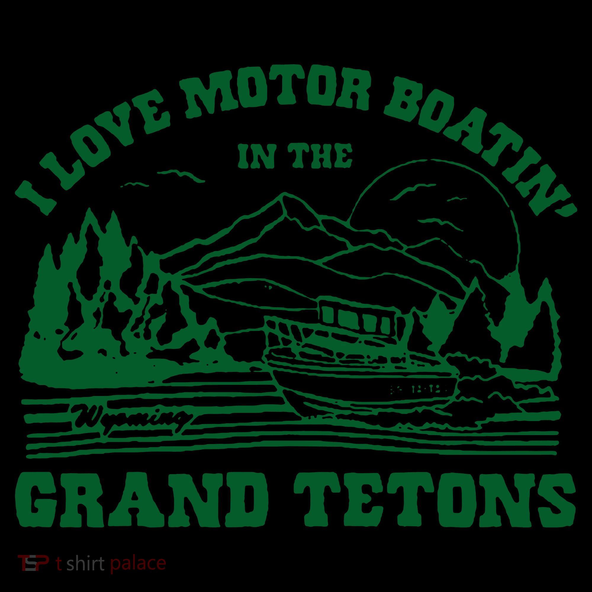 I Love Motor Boating In The Grand Tetons Coffee Mug