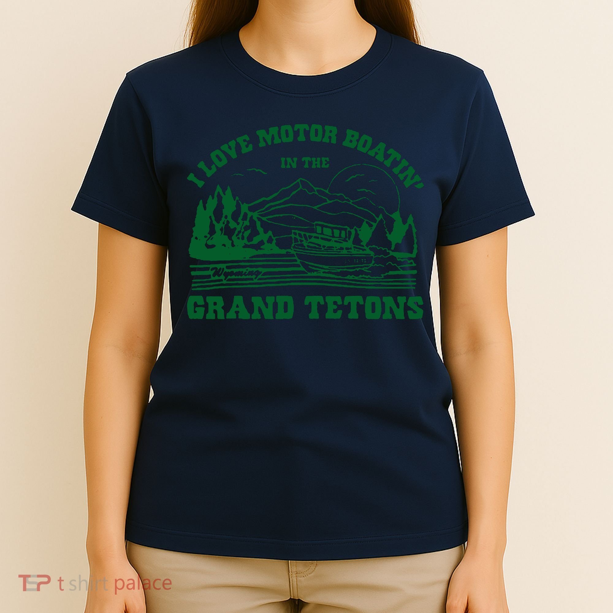 I Love Motor Boating In The Grand Tetons T-Shirt