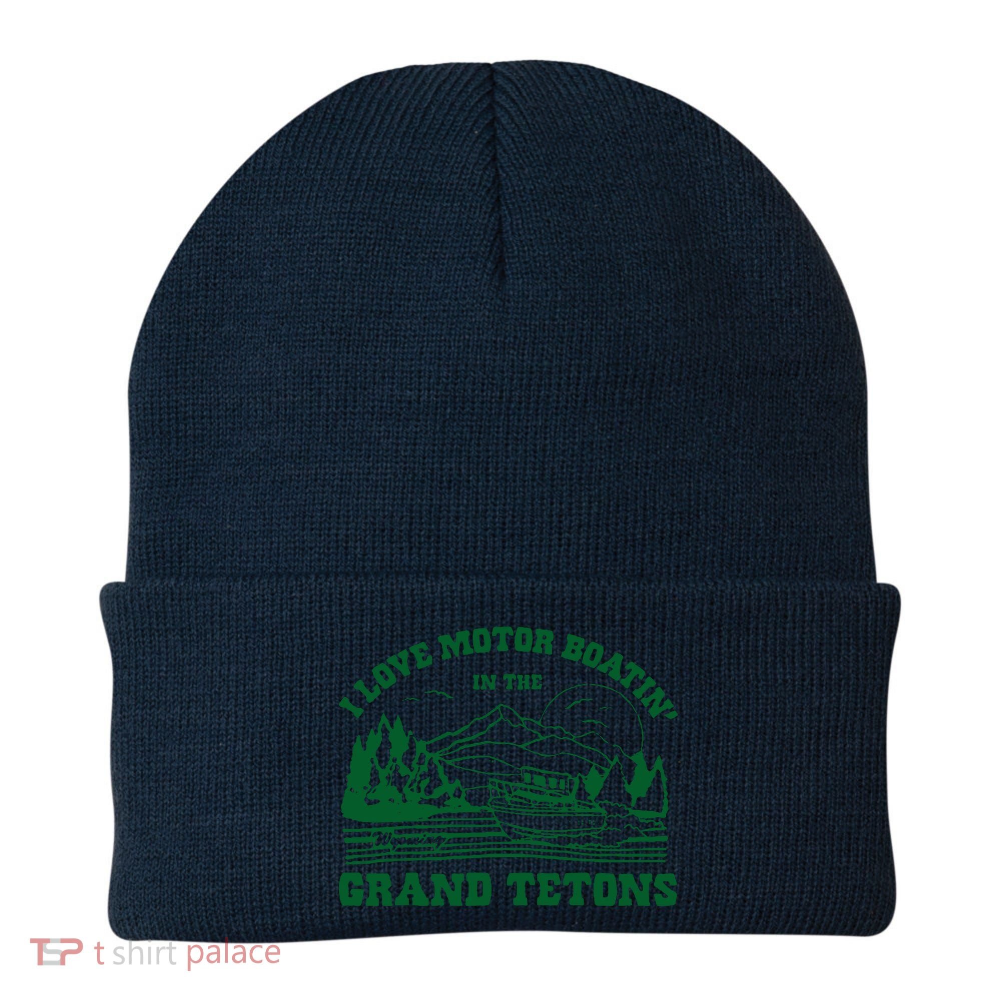 I Love Motor Boating In The Grand Tetons Beanie