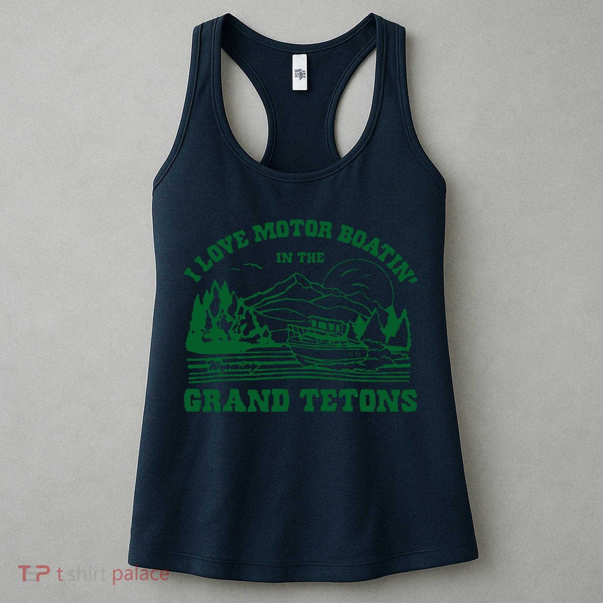 I Love Motor Boating In The Grand Tetons Women's Tank Top