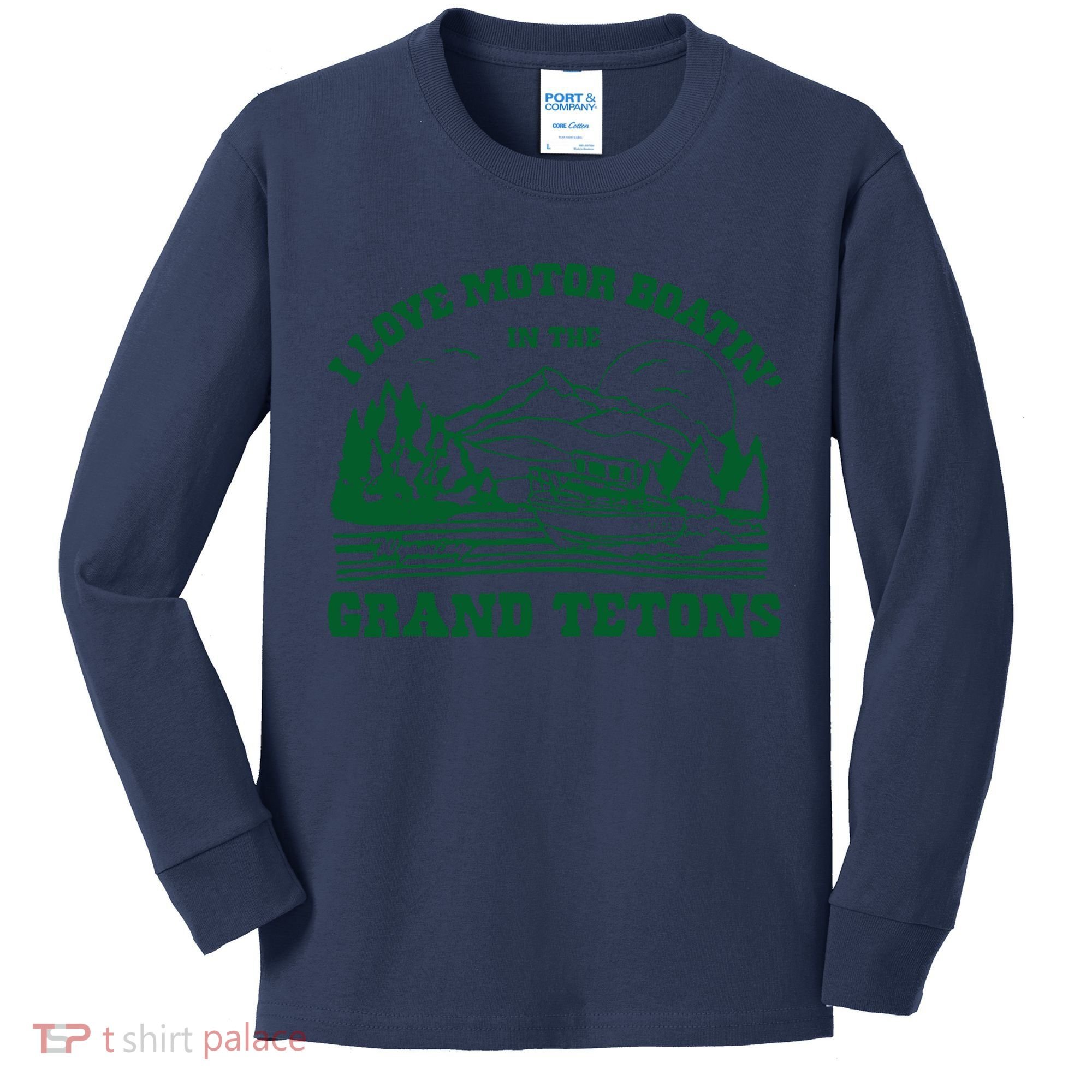 I Love Motor Boating In The Grand Tetons Kids Long Sleeve Shirt