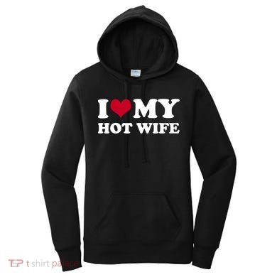 I Love My Hot Wife Gift Women's Hoodie