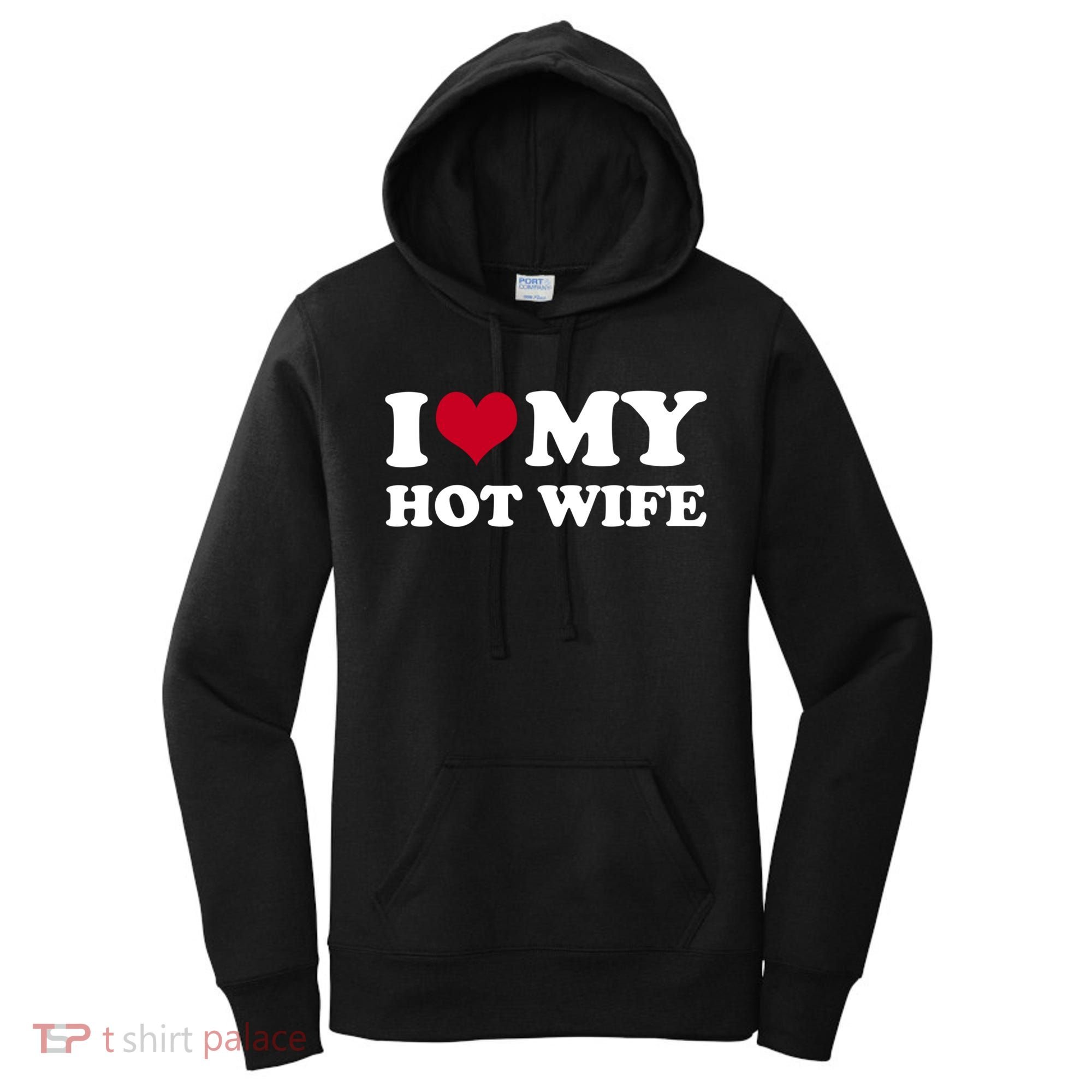 I Love My Hot Wife Gift Women's Hoodie