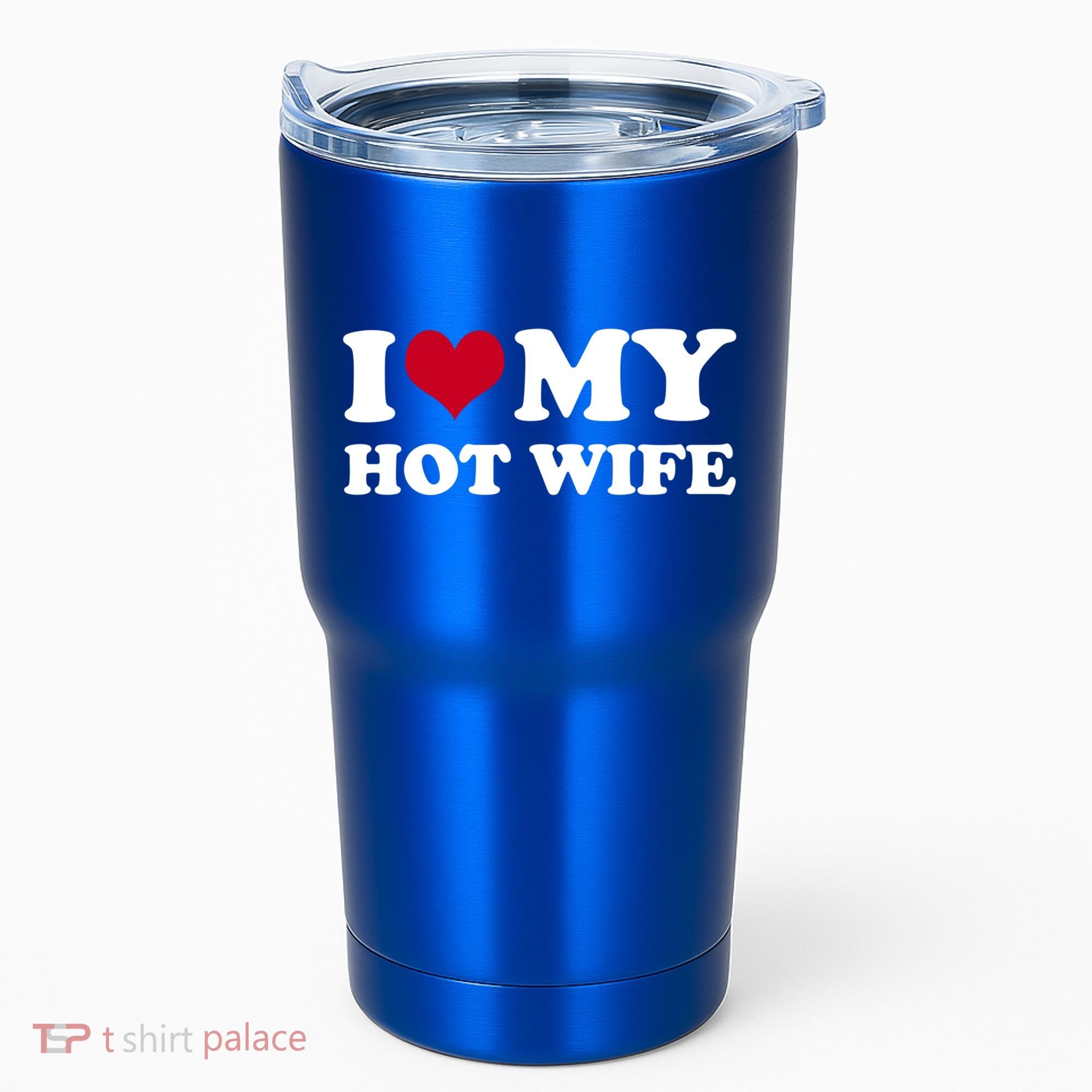 I Love My Hot Wife Gift Tumbler