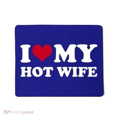 I Love My Hot Wife Gift Mousepad