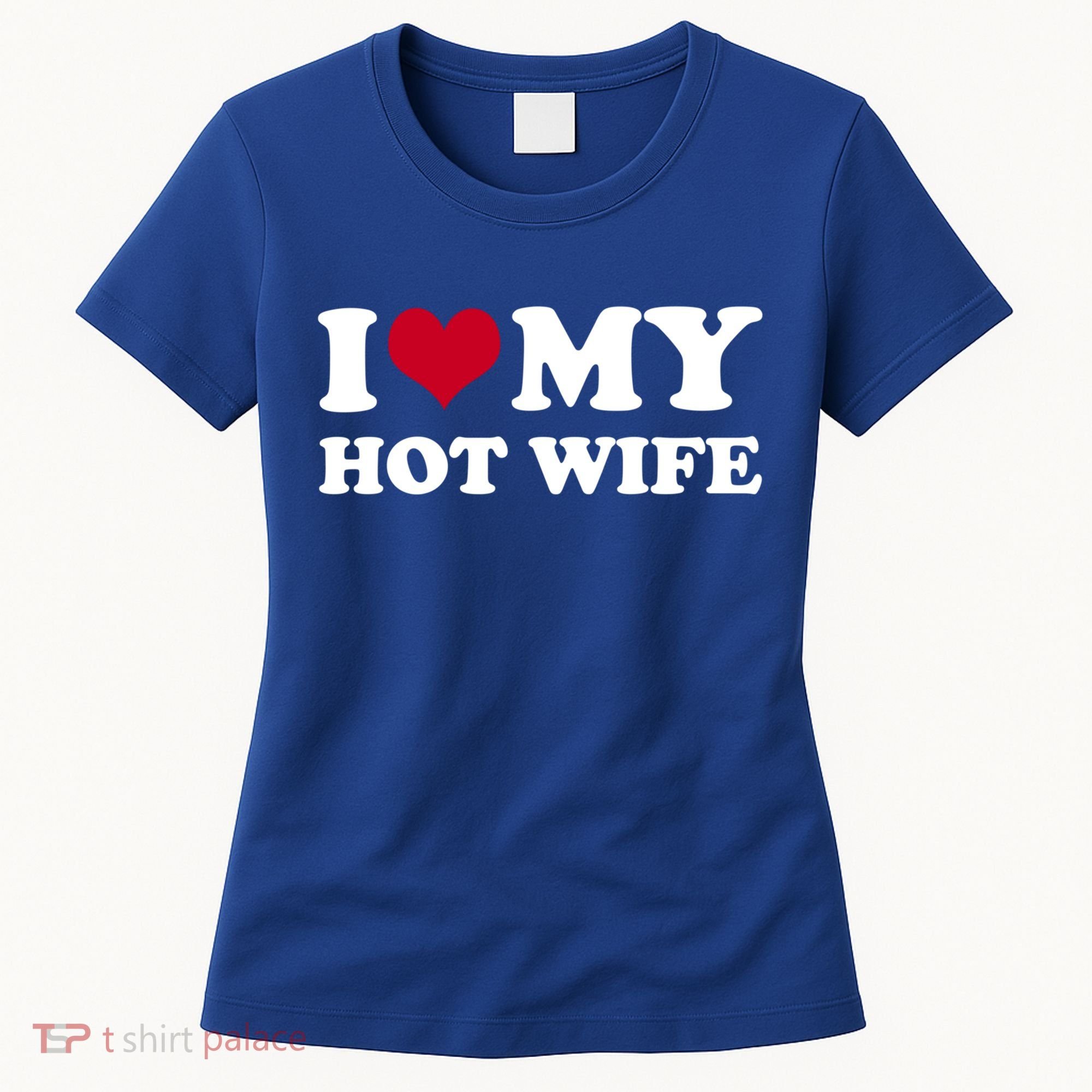 I Love My Hot Wife Gift Women's T-Shirt