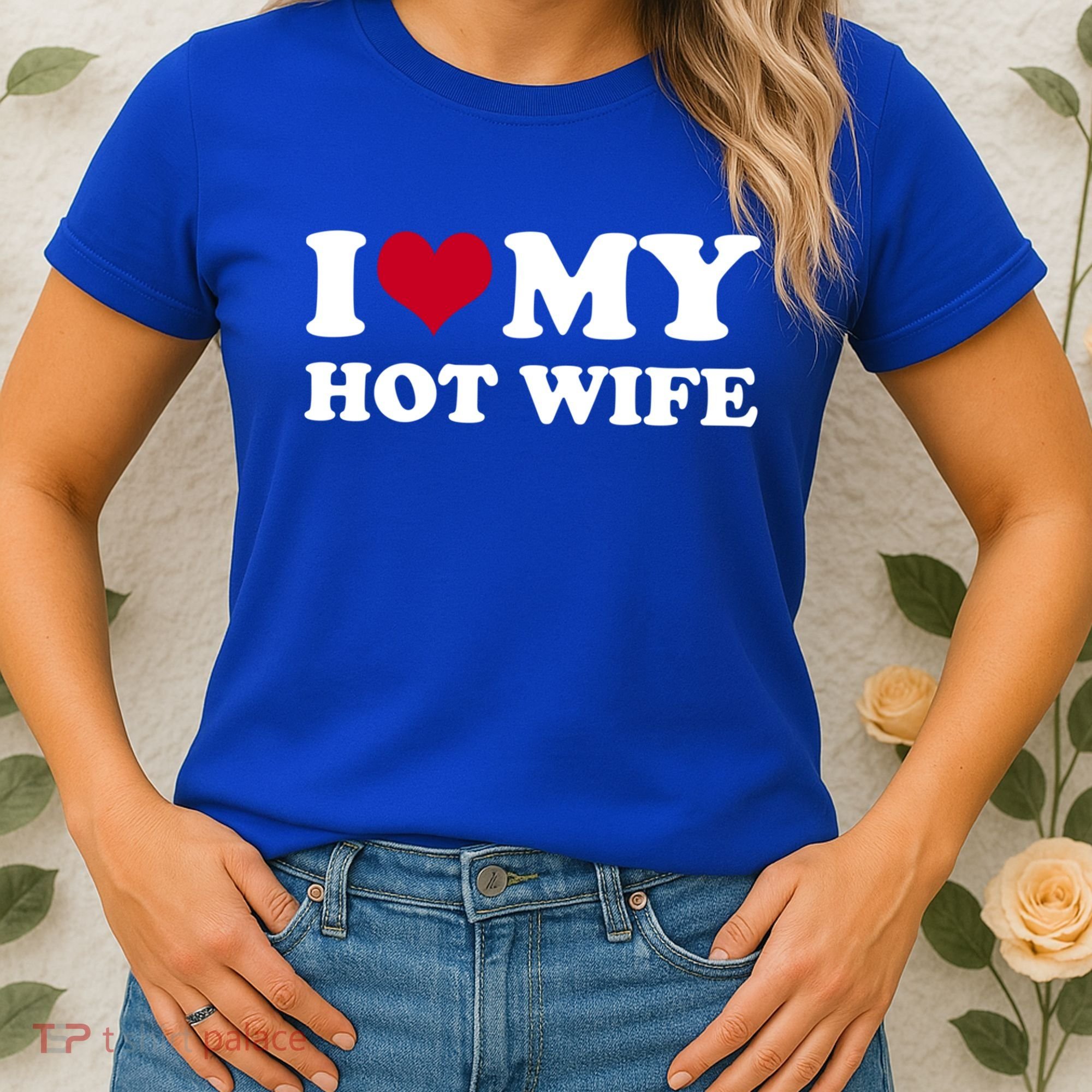 I Love My Hot Wife Gift Women's T-Shirt