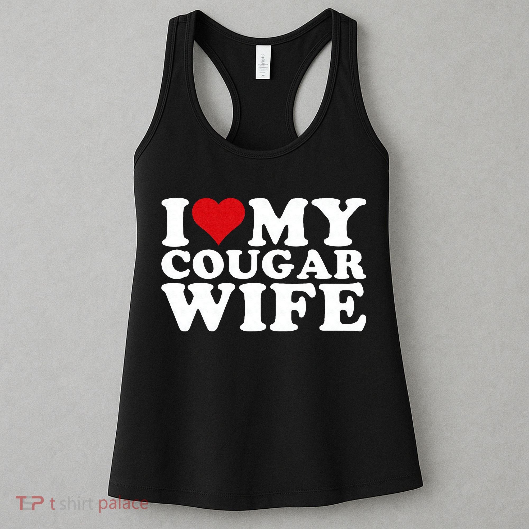 I Love My Cougar Wife I Heart My Cougar Wife Women's Tank Top