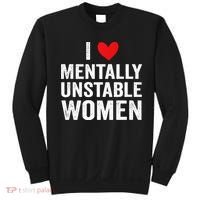 I Love Mentally Unstable Women Funny Ironic Meme Sweatshirt thumb 0