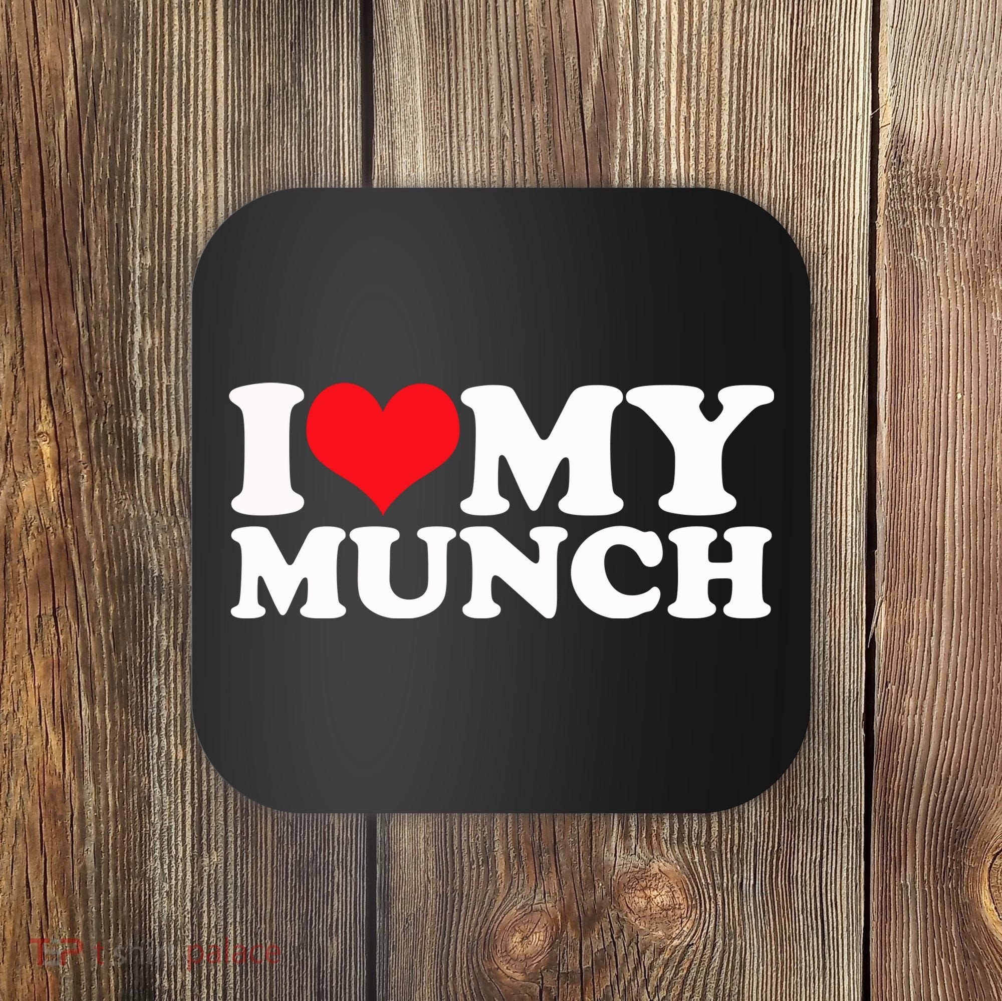 I Love My Munch I Heart My Munch For Munching Lover Coaster