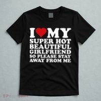 I Love My Super Hot Girlfriend So Please Stay Away From Me T-Shirt thumb 5