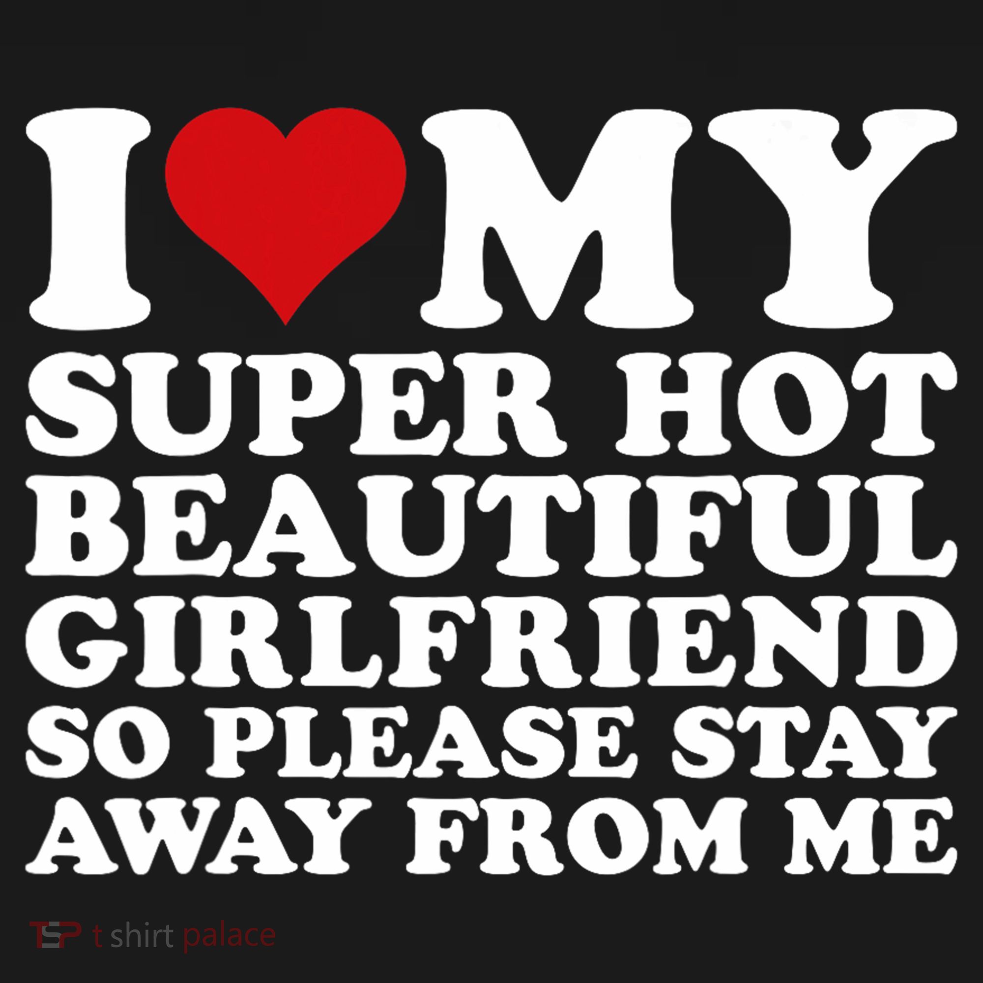 I Love My Super Hot Girlfriend So Please Stay Away From Me Women's Tank Top
