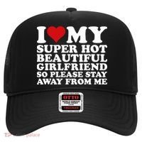 I Love My Super Hot Girlfriend So Please Stay Away From Me Hat thumb 0