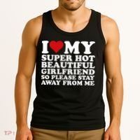 I Love My Super Hot Girlfriend So Please Stay Away From Me Tank Top thumb 3