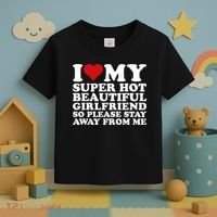 I Love My Super Hot Girlfriend So Please Stay Away From Me Toddler T-Shirt thumb 3