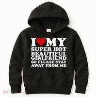 I Love My Super Hot Girlfriend So Please Stay Away From Me Kids Hoodie thumb 0