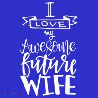 I Love My Awesome Future Wife Husband To Be Gift Future Wife Cute Gift T-Shirt thumb 7
