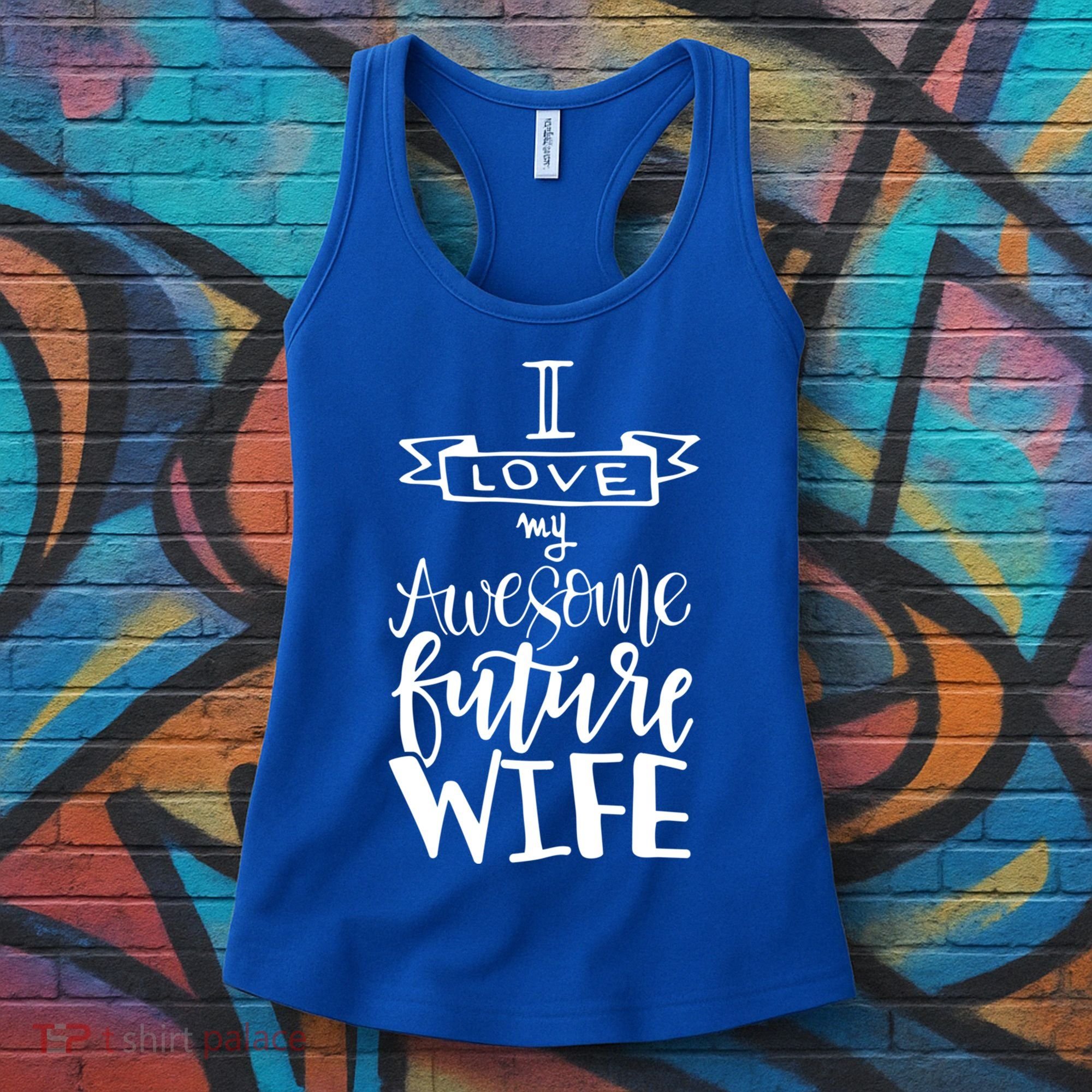 I Love My Awesome Future Wife Husband To Be Gift Future Wife Cute Gift Women's Tank Top