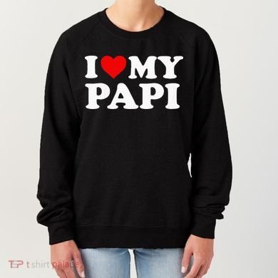 I Love My Papi Women's Sweatshirt