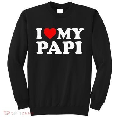 I Love My Papi Sweatshirt