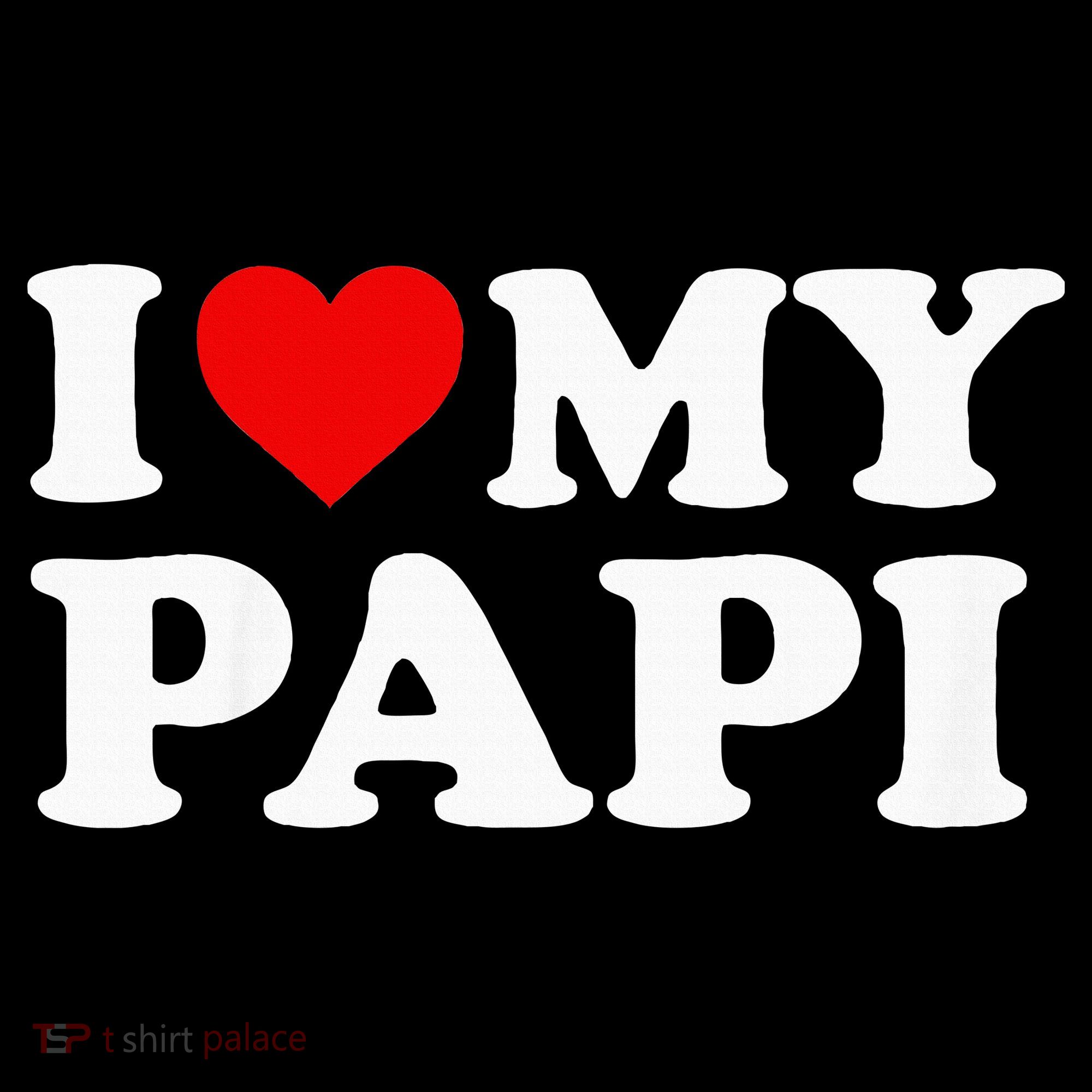 I Love My Papi Kids T-Shirt