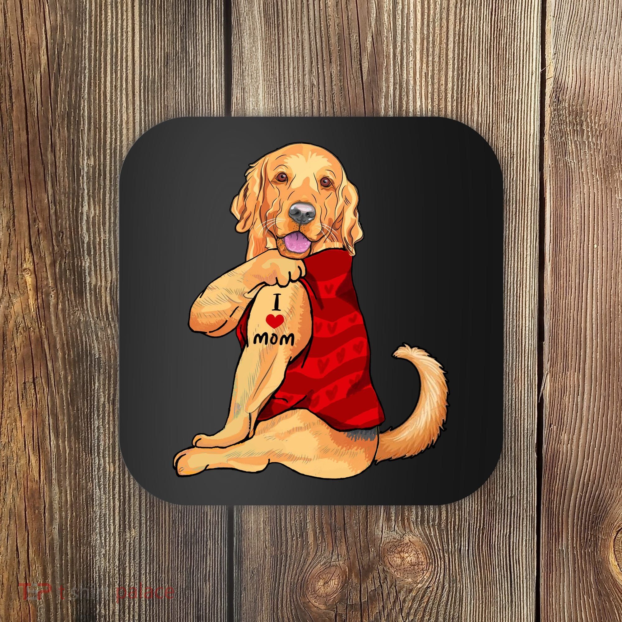 I Love Mom Funny Golden Retriever Coaster