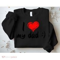 I Love My Dad TShirtCute I Love My Dad Sweatshirt thumb 2