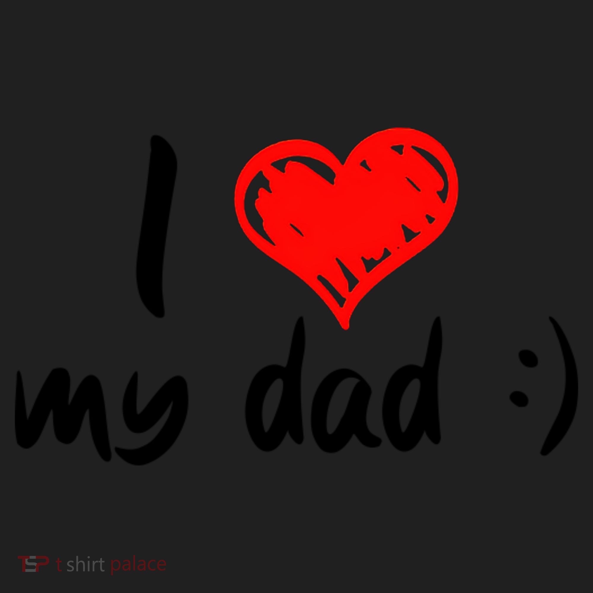 I Love My Dad TShirtCute I Love My Dad Hat