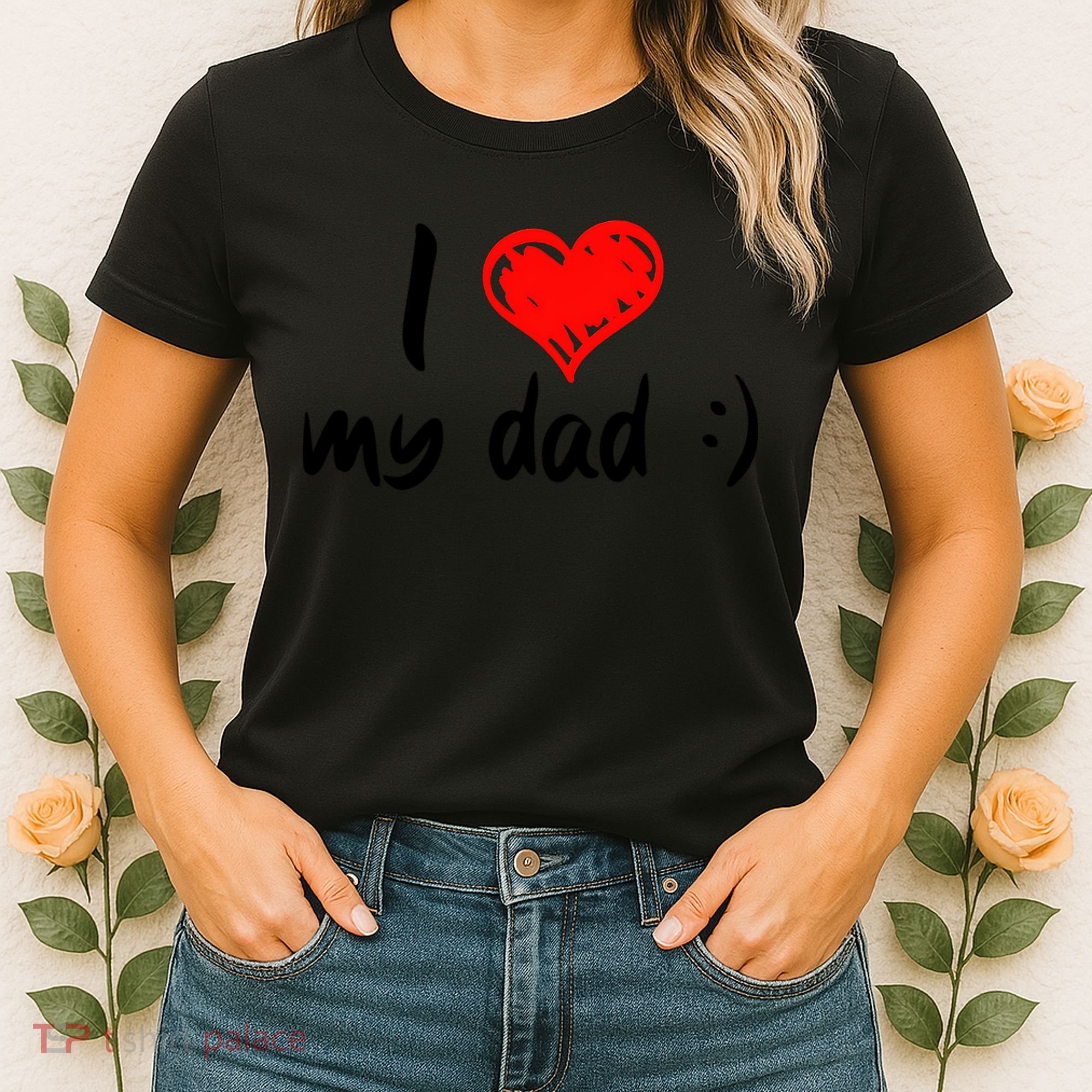 I Love My Dad TShirtCute I Love My Dad Women's T-Shirt