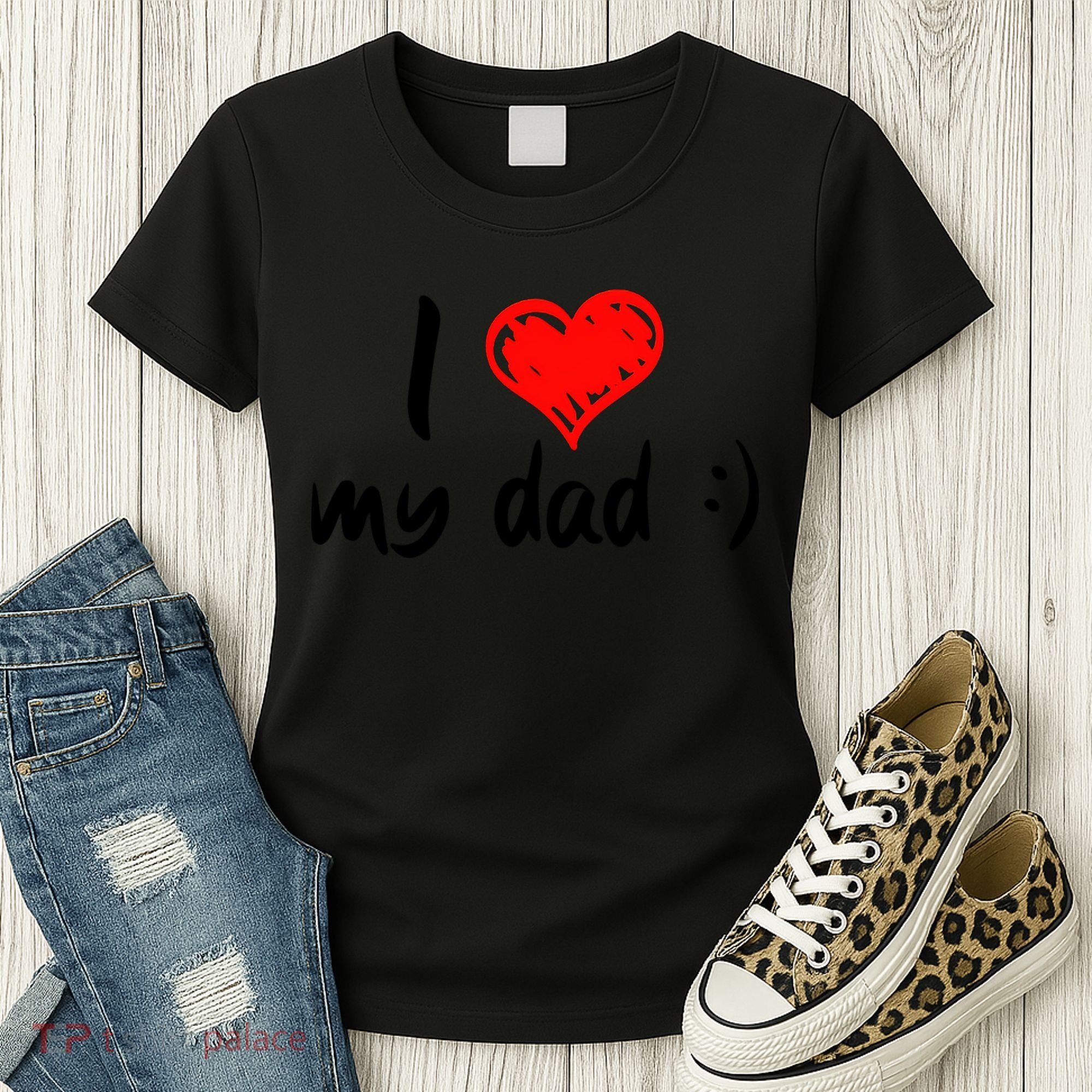 I Love My Dad TShirtCute I Love My Dad Women's T-Shirt