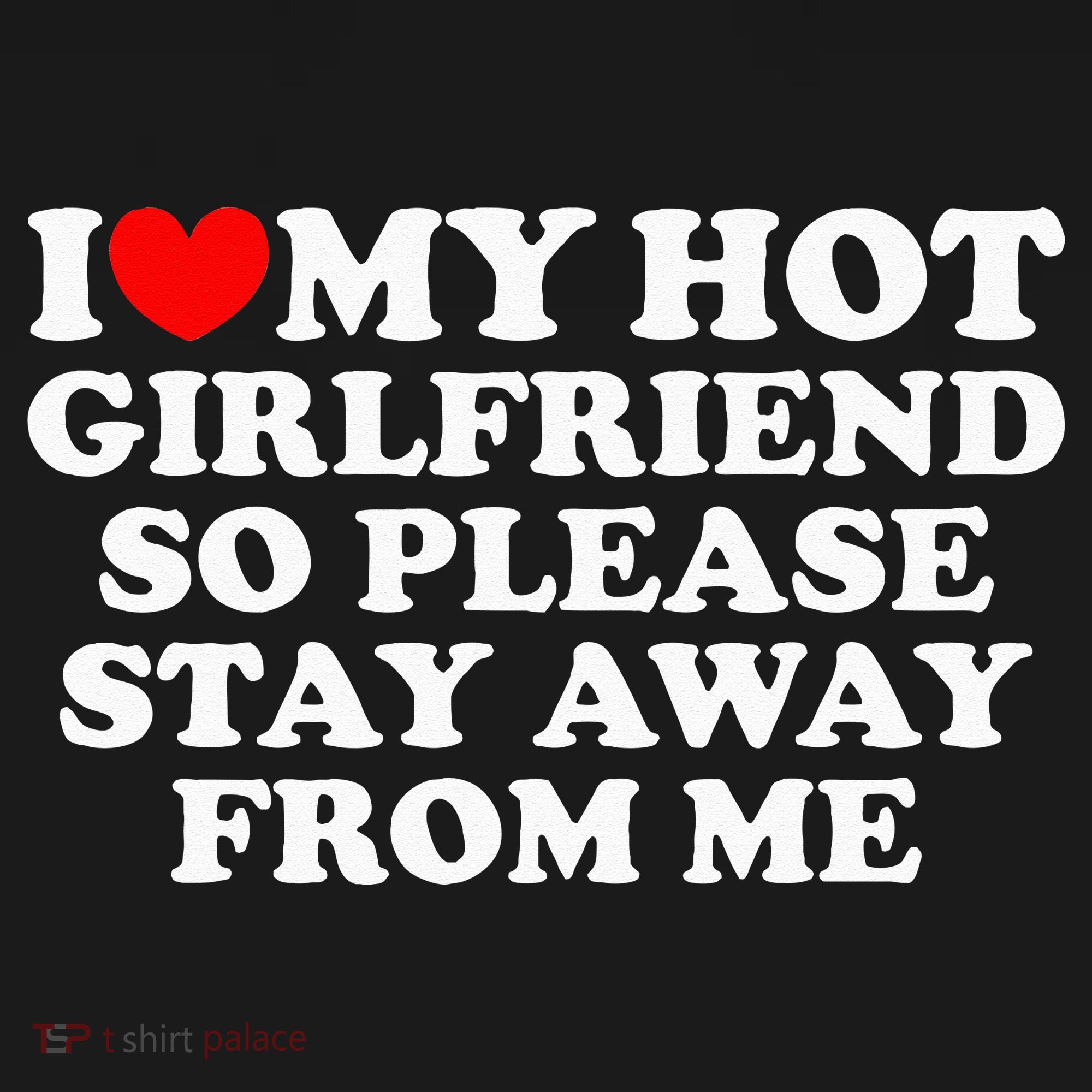 I Love My Girlfriend I Love My Hot Girlfriend So Stay Away Hoodie