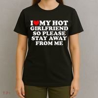 I Love My Girlfriend I Love My Hot Girlfriend So Stay Away T-Shirt thumb 4