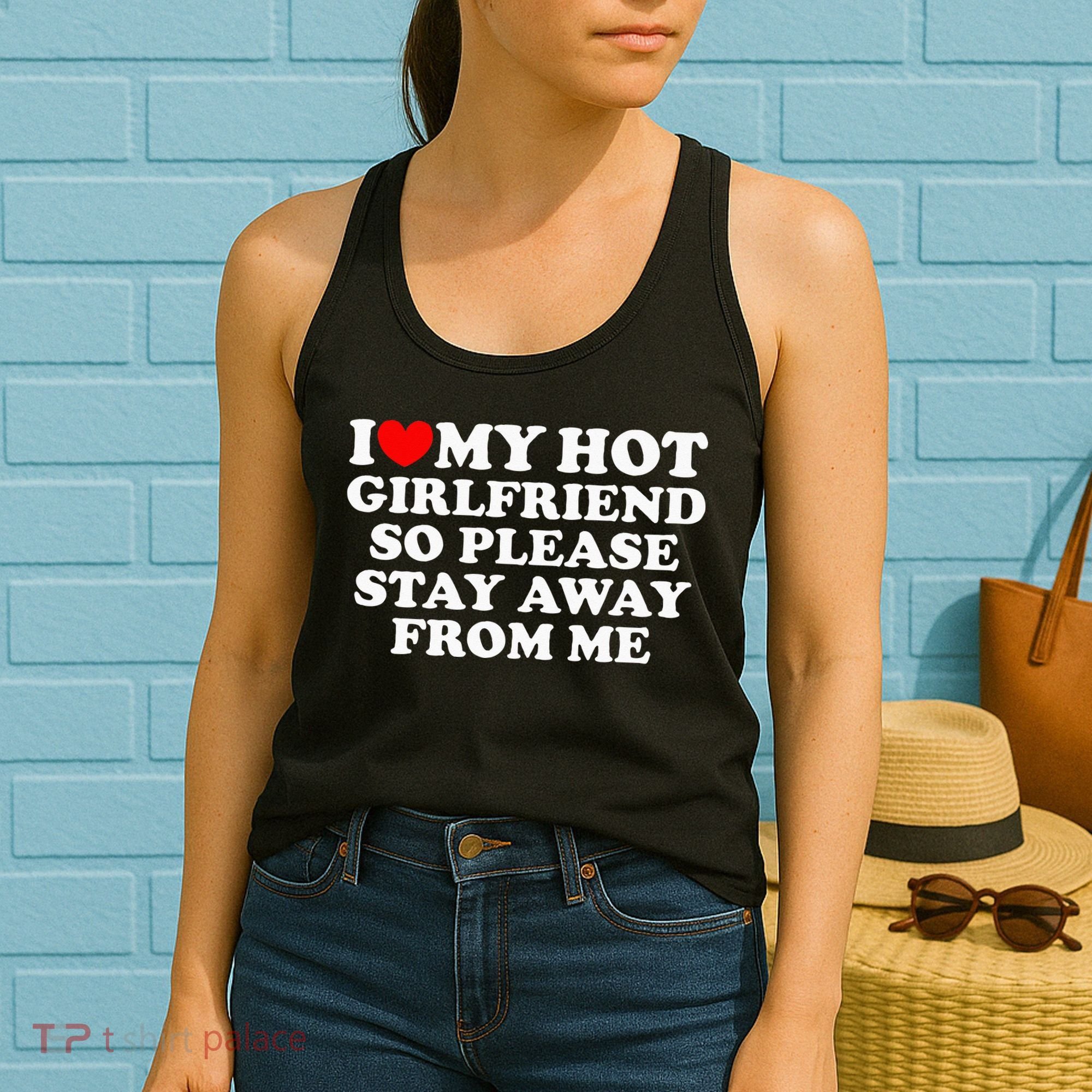 I Love My Girlfriend I Love My Hot Girlfriend So Stay Away Women's Tank Top