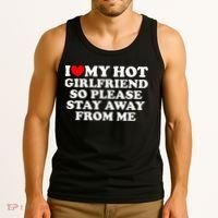 I Love My Girlfriend I Love My Hot Girlfriend So Stay Away Tank Top thumb 3