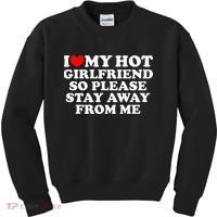 I Love My Girlfriend I Love My Hot Girlfriend So Stay Away Kids Sweatshirt thumb 0