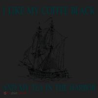 I Like My Coffee Black And Tea In The Harbor Women's Sweatshirt thumb 2