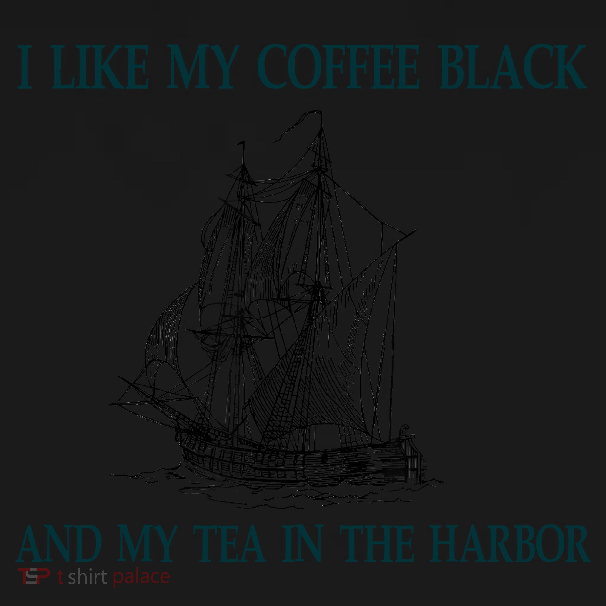 I Like My Coffee Black And Tea In The Harbor Backpack
