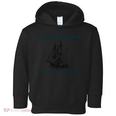 I Like My Coffee Black And Tea In The Harbor Toddler Hoodie
