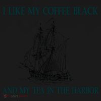 I Like My Coffee Black And Tea In The Harbor Tote Bag thumb 4