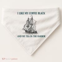 I Like My Coffee Black And Tea In The Harbor USA-Made Doggie Bandana thumb 0