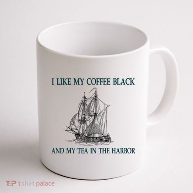 I Like My Coffee Black And Tea In The Harbor Coffee Mug back