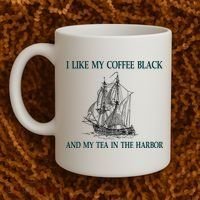 I Like My Coffee Black And Tea In The Harbor Coffee Mug thumb 2