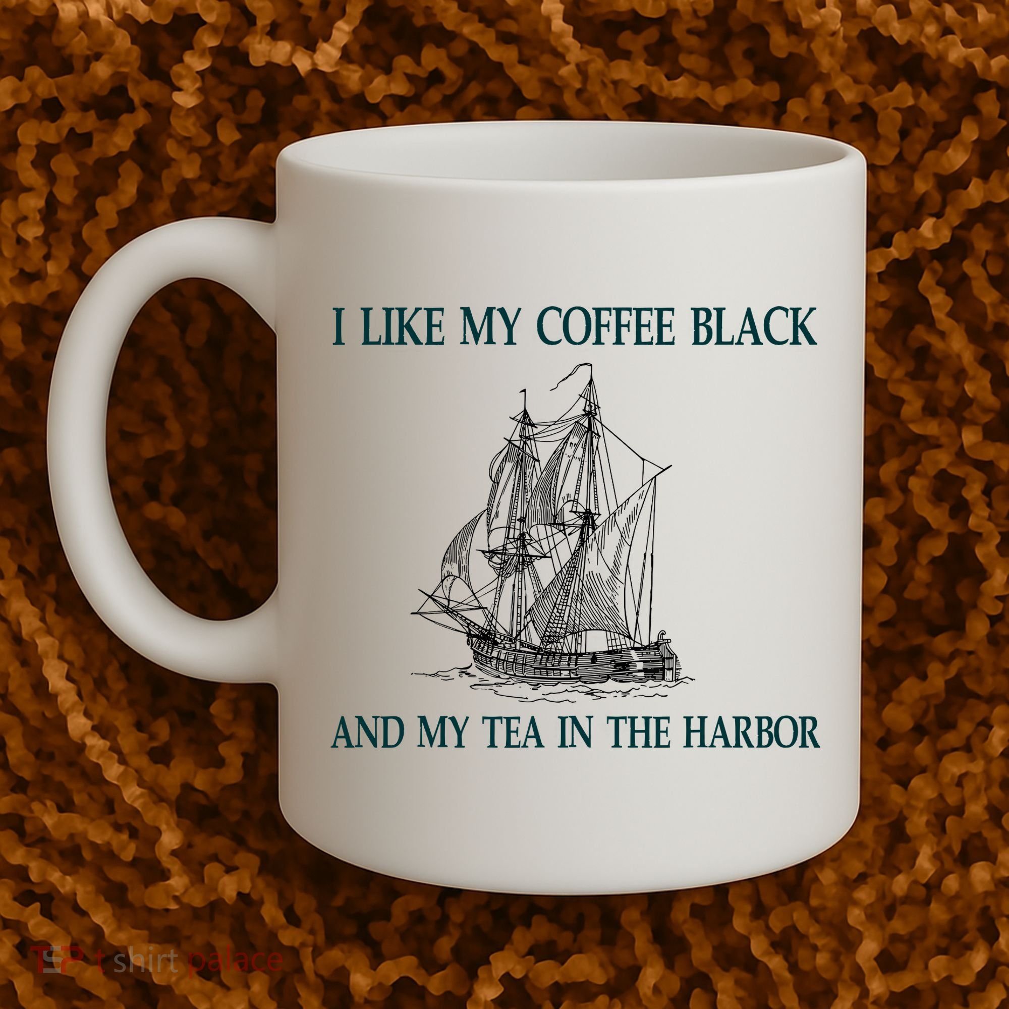 I Like My Coffee Black And Tea In The Harbor Coffee Mug