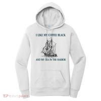 I Like My Coffee Black And Tea In The Harbor Women's Hoodie thumb 0