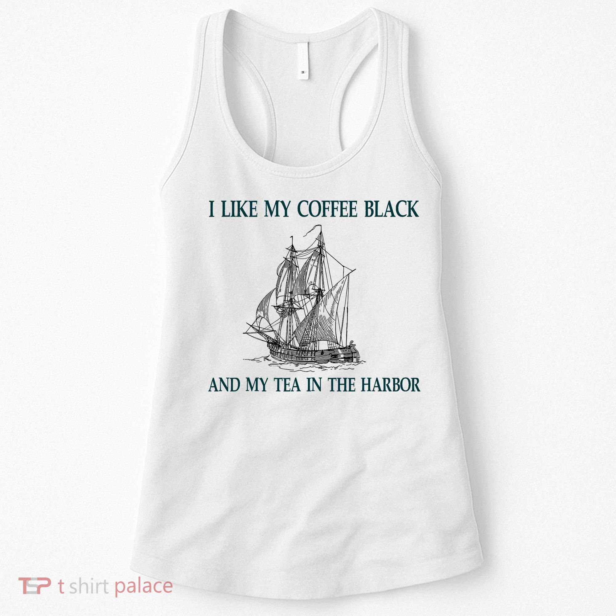 I Like My Coffee Black And Tea In The Harbor Women's Tank Top