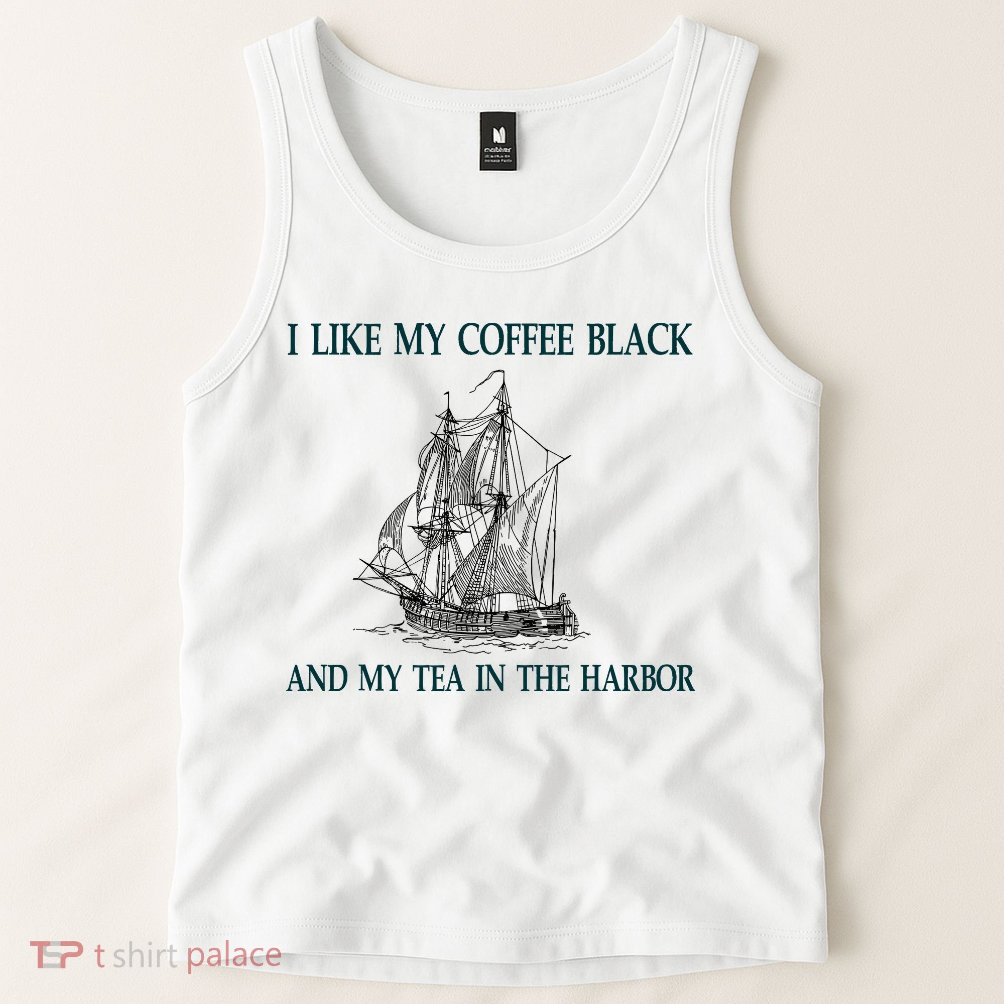 I Like My Coffee Black And Tea In The Harbor Tank Top