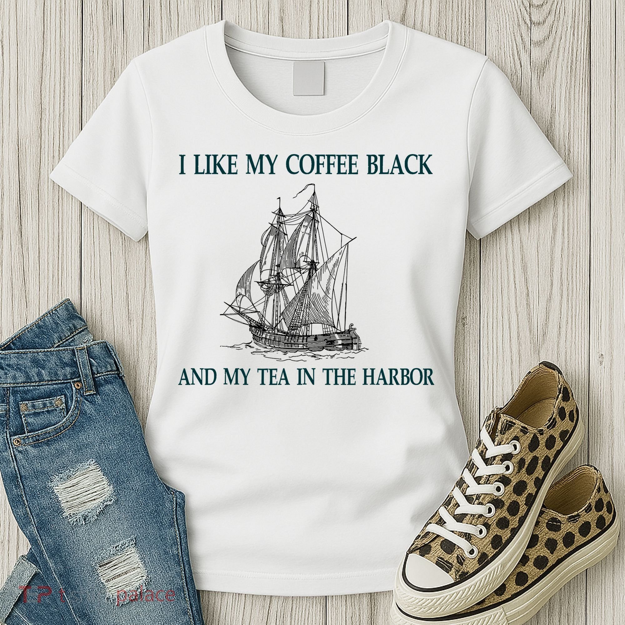 I Like My Coffee Black And Tea In The Harbor Women's T-Shirt
