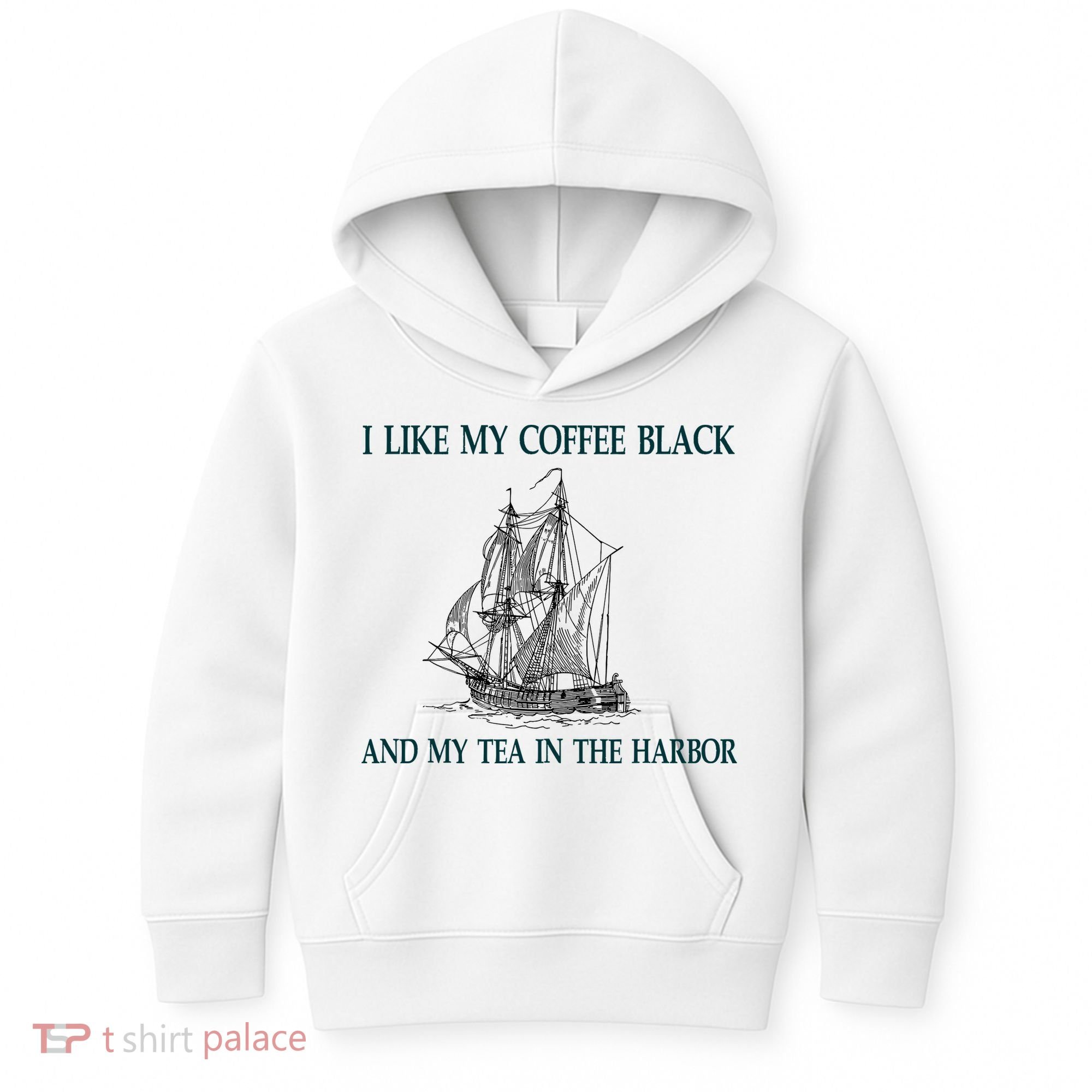 I Like My Coffee Black And Tea In The Harbor Kids Hoodie