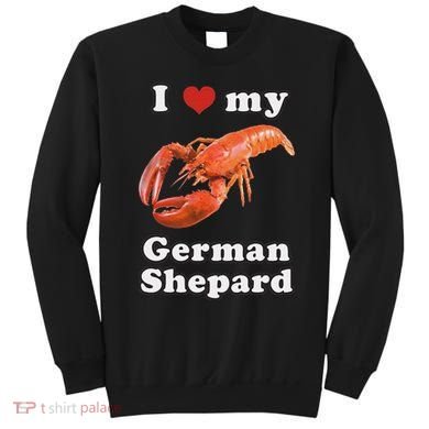 I Love My German Shepard Lobster Sweatshirt